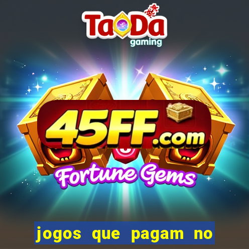 jogos que pagam no cadastro 2024